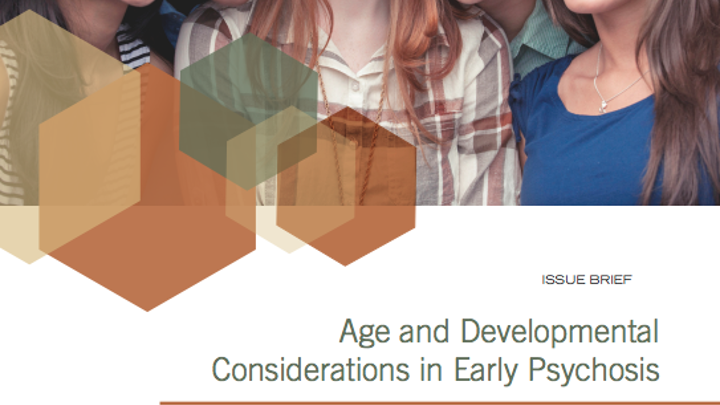 ISSUE BRIEF: Age and Developmental Considerations in Early Psychosis